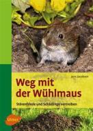 Ebook Weg mit der Wühlmaus di Jens Jacobsen edito da Verlag Eugen Ulmer