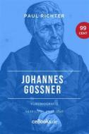 Ebook Johannes Goßner 1773 – 1858 di Paul Richter edito da Folgen Verlag