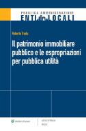 Ebook Il patrimonio immobiliare pubblico e le espropriazioni per pubblica utilità di Roberto Trudu edito da Ipsoa