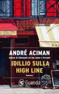 Ebook Idillio sulla High Line di André Aciman edito da Guanda