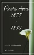 Ebook Contes divers 1875 - 1880 di Guy de Maupassant edito da Guy de Maupassant