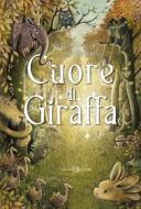 Ebook Cuore di giraffa di Sofia Chanfreau, Amanda Chanfreau edito da Salani Editore