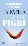 Ebook La fatica di essere pigri di Gianfranco Marrone edito da Raffaello Cortina Editore