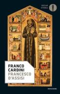 Ebook Francesco d'Assisi di Cardini Franco edito da Mondadori