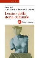 Ebook Lessico della storia culturale di Alberto Mario Banti, Carlotta Sorba, Vinzia Fiorino edito da Editori Laterza