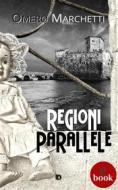 Ebook Regioni parallele di Omero Marchetti edito da Edizioni DrawUp