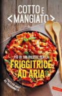 Ebook Cotto e mangiato. Più di 180 ricette per la friggitrice ad aria di AA.VV. edito da Vallardi