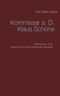 Ebook Kommissar a. D. Klaus Schöne di Fritz-Stefan Valtner edito da Books on Demand