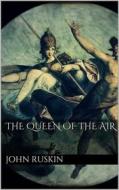 Ebook The Queen of the Air di John Ruskin edito da Books on Demand