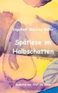 Ebook Spätlese im Halbschatten di Engelbert Manfred Müller edito da Books on Demand