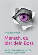 Ebook Mensch, du bist dein Boss di Manuela Preuße edito da Books on Demand