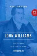 Ebook John Williams 1796 – 1839 di Paul Richter edito da Folgen Verlag