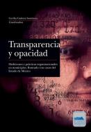 Ebook Transparencia y opacidad di Cecilia Cadena Inostroza edito da El Colegio Mexiquense, A.C.