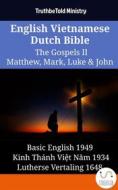 Ebook English Vietnamese Dutch Bible - The Gospels II - Matthew, Mark, Luke & John di Truthbetold Ministry edito da TruthBeTold Ministry