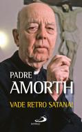 Ebook Vade retro Satana! di Amorth Gabriele edito da San Paolo Edizioni