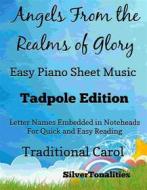 Ebook Angels From the Realms of Glory Easy Piano Sheet Music Tadpole Edition di Silvertonalities edito da SilverTonalities