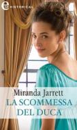 Ebook La scommessa del duca (eLit) di Miranda Jarrett edito da HarperCollins Italia