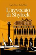 Ebook L’avvocato di Shylock di Angelo Mucci, Emilio Mucci edito da Gruppo Albatros Il Filo