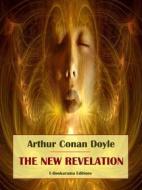 Ebook The New Revelation di Arthur Conan Doyle edito da E-BOOKARAMA