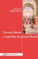 Ebook Nevrosi, idiozie e malefatte dei grandi filosofi di Giorgio Bertolizio edito da Edizioni Clandestine