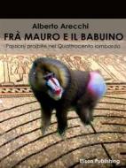 Ebook Frà Mauro e il babuino di Alberto Arecchi edito da Elison Publishing