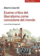 Ebook Esame critico del liberalismo come concezione del mondo di Alberto Caturelli edito da D&apos;Ettoris Editori