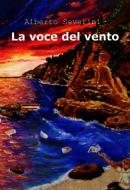 Ebook La voce del vento di Albicocchi Alessandro edito da ilmiolibro self publishing