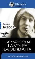 Ebook La Martora - La Volpe - La Cerbiatta di Grazia Deledda edito da Il Narratore