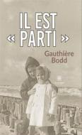 Ebook Il est « parti » di Gauthière Bodd edito da Le Lys Bleu Éditions