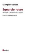 Ebook Squarcio rosso di Calapà Giampiero edito da Bordeaux
