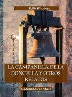 Ebook La campanilla de la doncella y otros relatos di Edith Wharton edito da Greenbooks Editore