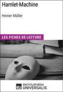 Ebook Hamlet-Machine d&apos;Heiner Müller di Encyclopaedia Universalis edito da Encyclopaedia Universalis
