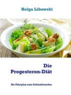 Ebook Die Progesteron-Diät di Helga Libowski edito da Books on Demand