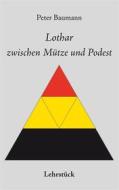Ebook Lothar zwischen Mütze und Podest di Peter Baumann edito da Books on Demand