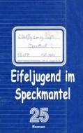 Ebook Eifeljugend im Speckmantel di Wolfgang Süß edito da Books on Demand