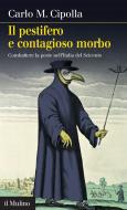 Ebook Il pestifero e contagioso morbo di Carlo M. Cipolla edito da Società editrice il Mulino, Spa