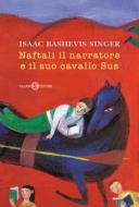 Ebook Naftali il narratore e il suo cavallo Sus di Isaac Bashevis Singer edito da Salani Editore