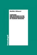 Ebook Liabilities and networks in the internationalization of fashion retailing di Matilde Milanesi edito da Franco Angeli Edizioni