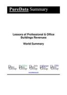 Ebook Lessors of Professional & Office Buildings Revenues World Summary di Editorial DataGroup edito da DataGroup / Data Institute