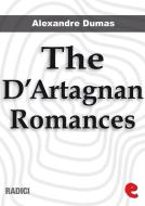 Ebook The D'Artagnan Romances: The Three Musketeers, Twenty Years After, The Vicomte de Bragelonne, Ten Years Later, Louise de la Vallière and The Man in the Iron Mask. di Alexandre Dumas edito da Kitabu