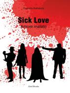 Ebook Sick love di Graziella Battistella edito da Abel Books