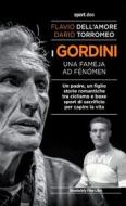 Ebook I Gordini - Una fameja ad fénómen di Dario Torromeo, Flavio Dell'Amore edito da Absolutely Free