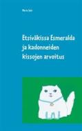 Ebook Etsiväkissa Esmeralda ja kadonneiden kissojen arvoitus di Maria Salo edito da Books on Demand