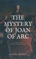 Ebook The Mystery of Joan of Arc di Léon Denis, Arthur Conan Doyle edito da FV Éditions
