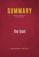 Ebook Summary: The Duel di BusinessNews Publishing edito da Political Book Summaries