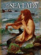 Ebook The Sea Lady di H. G. Wells edito da LVL Editions
