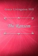 Ebook The Ransom di Grace Livingston Hill edito da Classica Libris