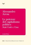 Ebook Le potenze del capitalismo politico di Alessandro Aresu edito da La nave di Teseo