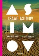 Ebook Fondazione. Il ciclo completo di Asimov Isaac edito da Mondadori