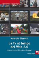 Ebook La Tv al tempo del Web 2.0 di Gianotti Maurizio edito da Armando Editore